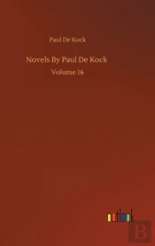 Novels By Paul De Kock :Volume 16
