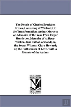 Bertrand.pt - Novels of Charles Brockden Brown, Consisting of Wieland;or, the Transformation. Arthur Mervyn; Or, Memoirs of the Year 1793. Edgar Huntly; Or, Memoirs of a Sleep-Walker. Jane Talbot. Ormond; Or, the S