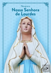 Novena A Nossa Senhora De Lourdes