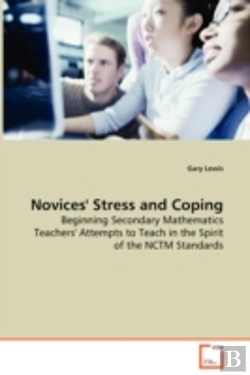 Bertrand.pt - Novices' Stress And Coping - Beginning Secondary Mathematics Teachers' Attempts To Teach In The Spirit Of The Nctm Standards