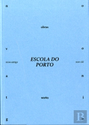 Novo / Antigo – Escola do Porto. New / Old – School Of Porto