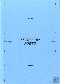 Bertrand.pt - Novo / Antigo – Escola do Porto. New / Old – School Of Porto