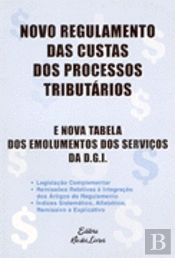 Novo Regulamento das Custas dos Processos Tributários e Nova Tabela dos Emolumentos dos Serviços Da