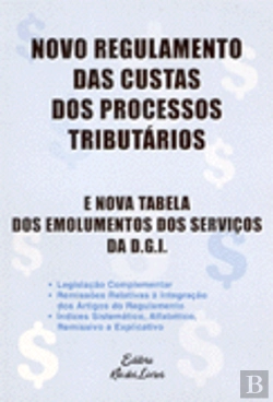 Bertrand.pt - Novo Regulamento das Custas dos Processos Tributários e Nova Tabela dos Emolumentos dos Serviços Da