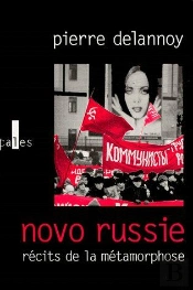 Novo Russie ; Récits De La Métamorphose