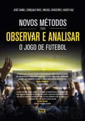 Novos Métodos para Observar e Analisar o Jogo de Futebol
