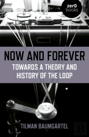 Now And Forever: Towards A Theory And History Of The Loop
