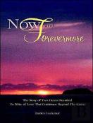 Now And Forevermore The Story Of Two Hearts Reunited Beyond The Grave
