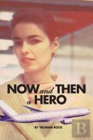 Now And Then A Hero