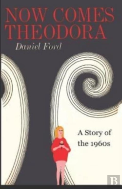Bertrand.pt - Now Comes Theodora: A Story Of The 1960s