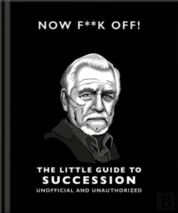 Bertrand.pt - Now F**K Off!: The Little Guide To Succession