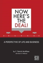 Now, Here'S The Deal! A Perspective Of Life And Business