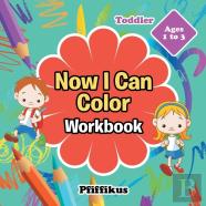 Now I Can Color Workbook Toddler - Ages 1 To 3