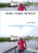 Now I Think I'M Rich!