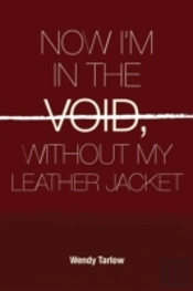 Now I'M In The Void Without My Leather J