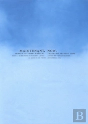 Now: Images Of Present Time/Maintenant: Images Du Temps Present