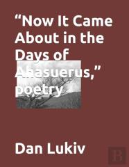 ''Now It Came About In The Days Of Ahasuerus,'' Poetry