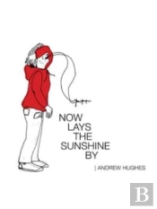 Now Lays The Sunshine By