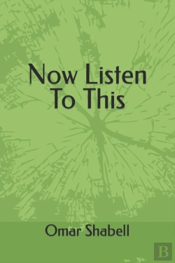 Bertrand.pt - Now Listen To This A Novel By Omar Shabell