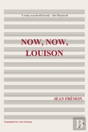 Now, Now, Louison