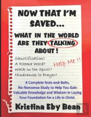 Now That I'M Saved... What In The World Are They Talking About!