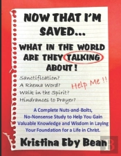 Now That I'M Saved... What In The World Are They Talking About!