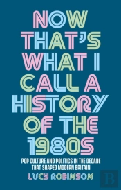 Now That'S What I Call A History Of The 1980s