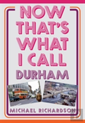 Now That'S What I Call Durham