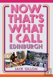 Now That'S What I Call Edinburgh
