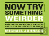 Now Try Something Weirder