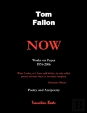 Now - Works On Paper 1976-2006 - Poetry And Antipoetry