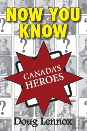 Now You Know Canada'S Heroes