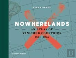 Bertrand.pt - Nowherelands: An Atlas Of Vanished Countries /Anglais