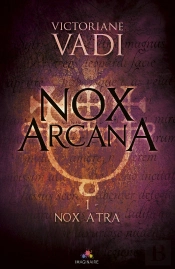 Nox Atra : Nox Arcana, T1