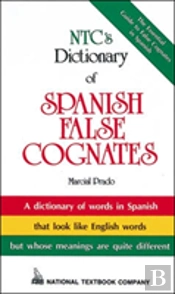 Ntc'S Dictionary Of Spanish False Cognates