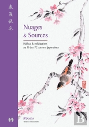 Nuages & Sources : Haïkus & Meditations Au Fil Des 72 Saisons Japonaises