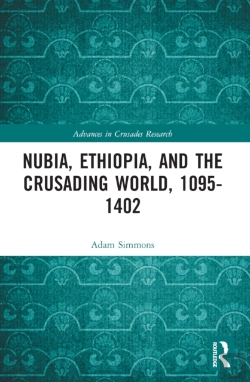 Bertrand.pt - Nubia, Ethiopia, And The Crusading World, 1095-1402