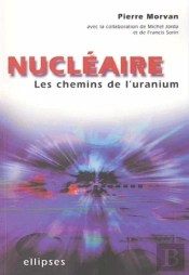 Nucléaire : Les Chemins De L'Uranium