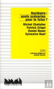 Nucleaire : Quels Scenarios Pour Le Futur ?