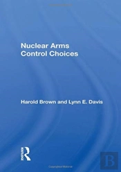 Nuclear Arms Control Choices
