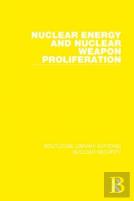 Nuclear Energy And Nuclear Weapon Proliferation