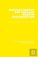 Nuclear Energy And Nuclear Weapon Proliferation