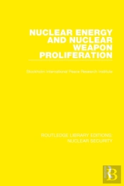 Nuclear Energy And Nuclear Weapon Proliferation