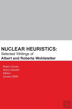 Bertrand.pt - Nuclear Heuristics Selected Writings Of Albert And Roberta Wohlstetter