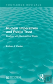 Nuclear Imperatives And Public Trust