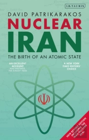 Nuclear Iran: The Birth Of An Atomic State