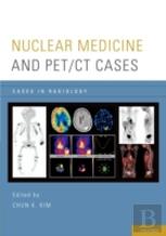 Nuclear Medicine And Pet/Ct Cases