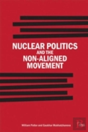 Nuclear Politics And The Non-Aligned Movement