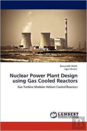 Nuclear Power Plant Design Using Gas Cooled Reactors