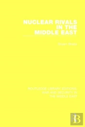 Nuclear Rivals In The Middle East